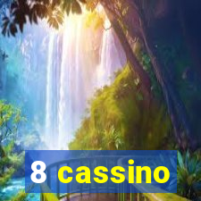 8 cassino